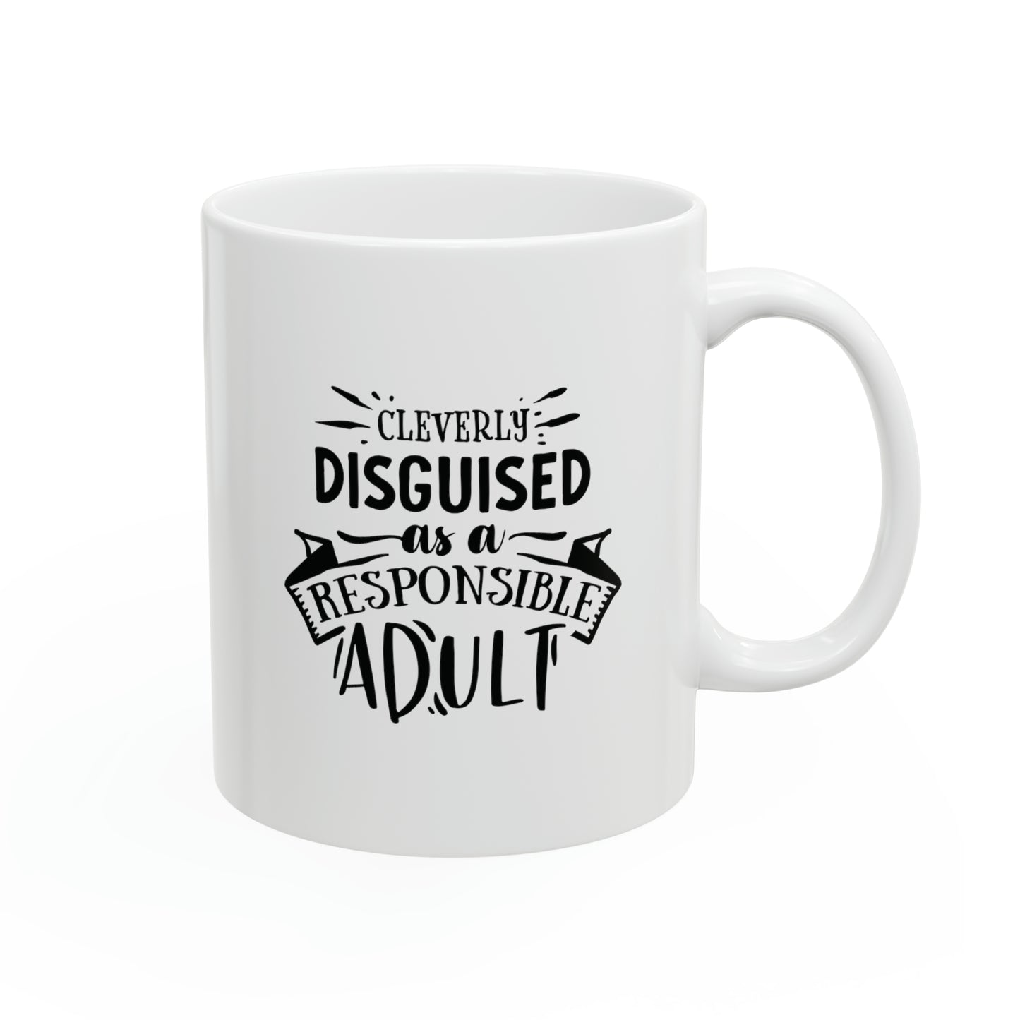 Cleverly discguised as a responsible adult, 11oz