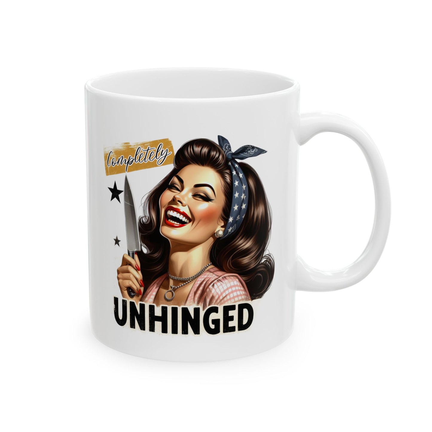 #55 Completely unhinged - Funny Retro Girl Mug for Everyday Use | 11oz & 15oz Coffee Cup