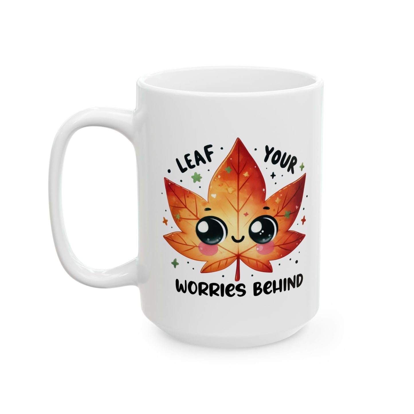 #248 Leaf you worries behind - Kawaii Motivation & Positivity Mug, Cute & Uplifting Gift | 11oz & 15oz Coffee Cup