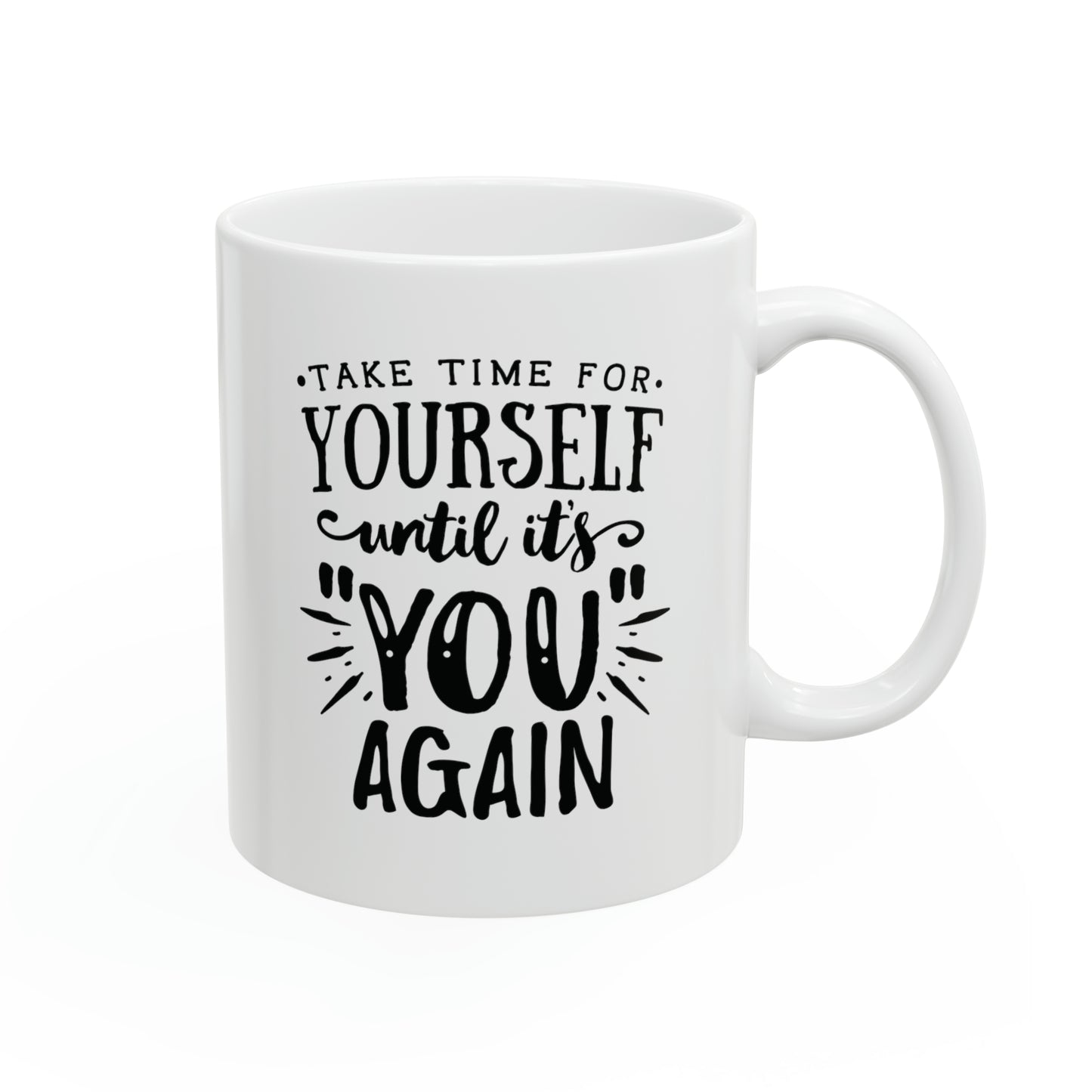 Take time for yourself, 11oz