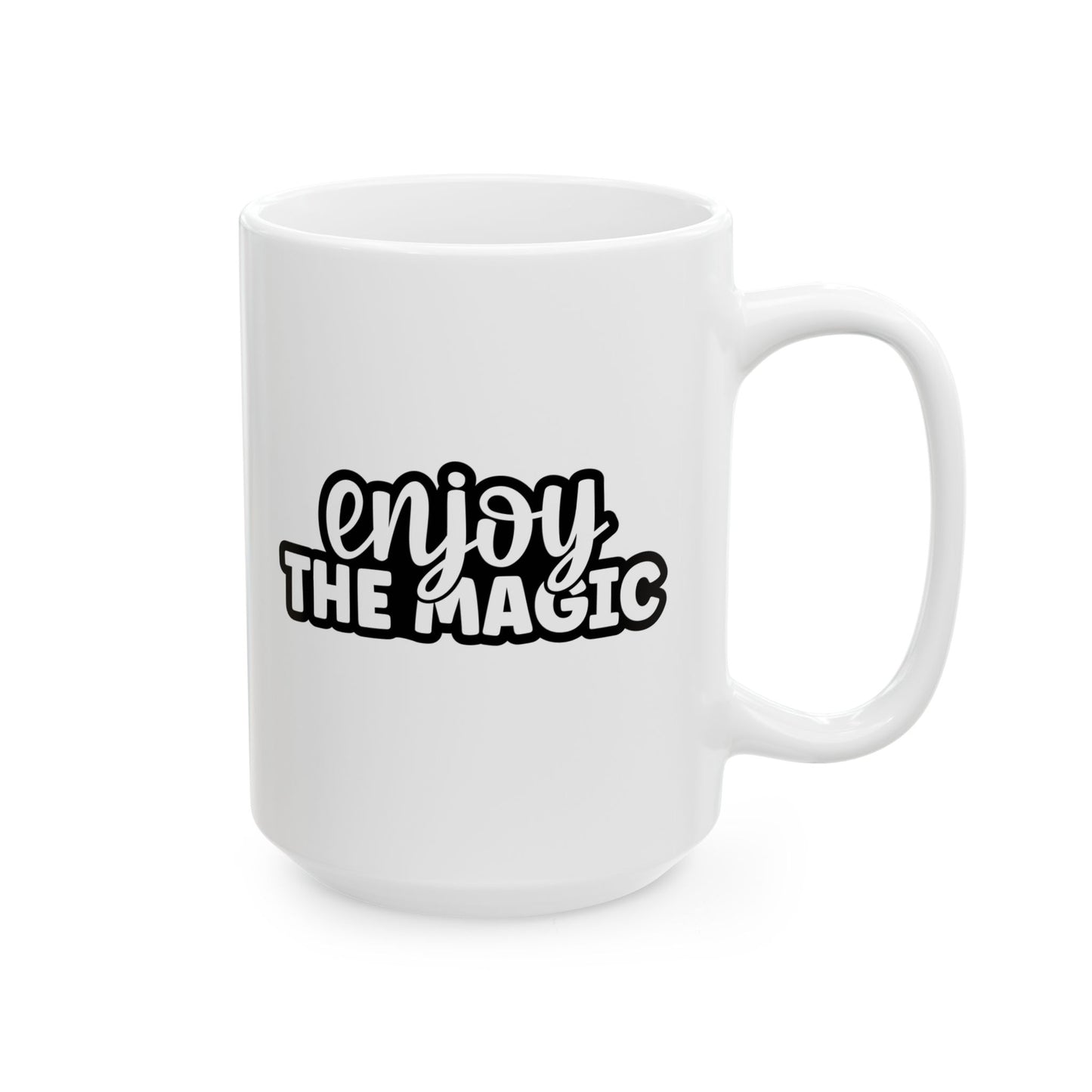 #172 Enjoy the magic - Funny Holiday & Festive Christmas Mug, Perfect Gift | 11oz & 15oz Coffee Cup