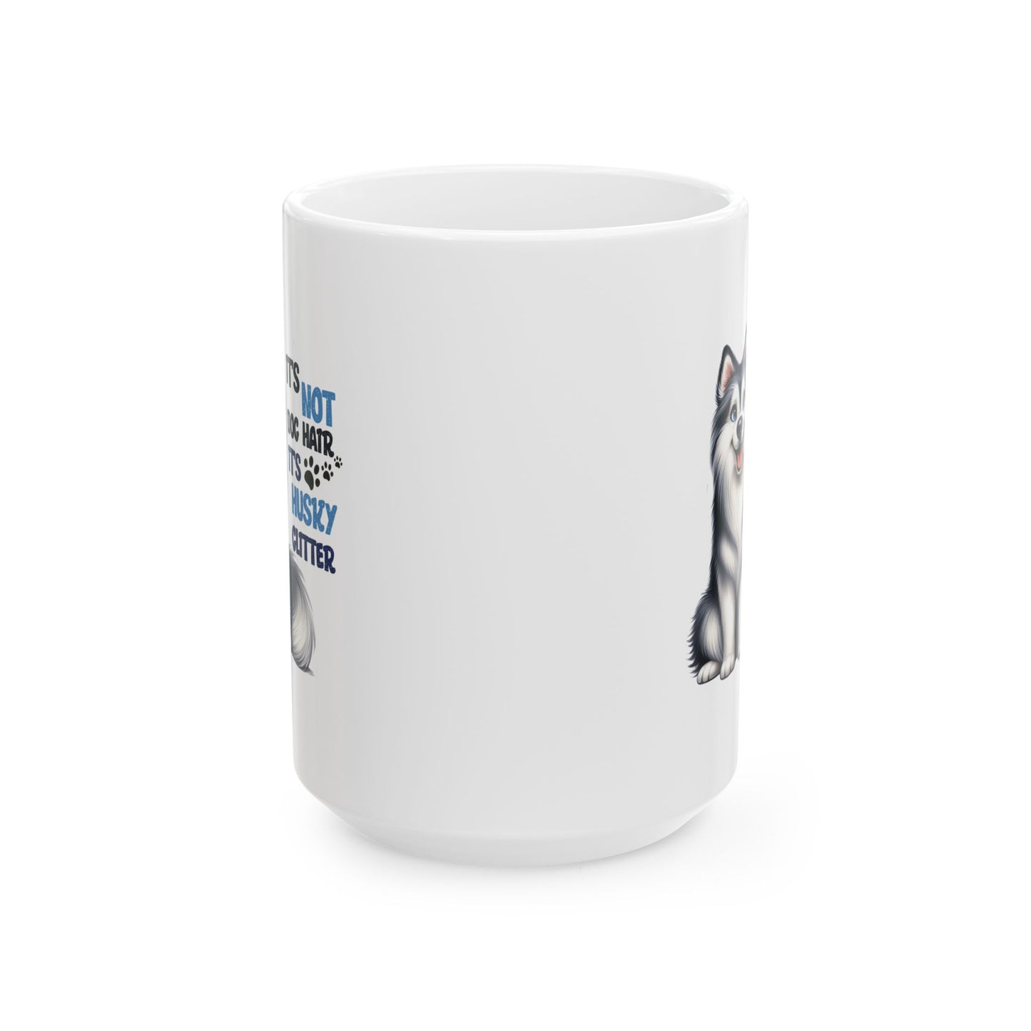 #45 It's not dog hair, it's husky glitter - Funny Dog Lover Mug for Everyday Use | 11oz & 15oz Coffee Cup