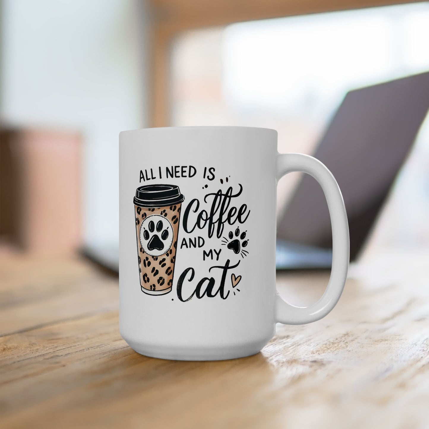 #32 All I need is coffee and my cat - Funny Cat Lover Mug for Everyday Use | 11oz & 15oz Coffee Cup
