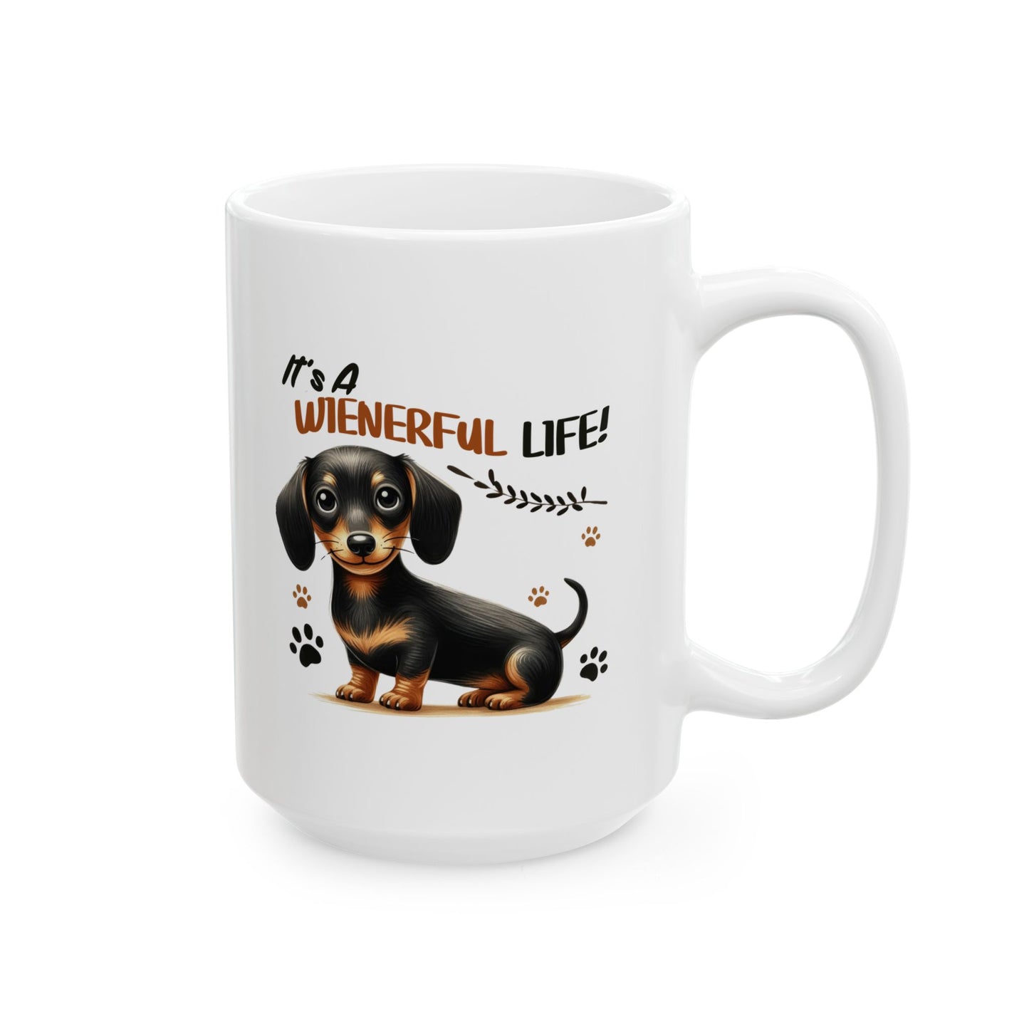 #47 It's a wienerful life - Funny Dog Lover Mug for Everyday Use | 11oz & 15oz Coffee Cup