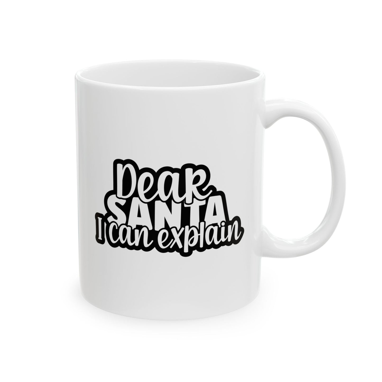 #162 Dear Santa I Can Explain - Funny Holiday & Festive Christmas Mug, Perfect Gift | 11oz & 15oz Coffee Cup