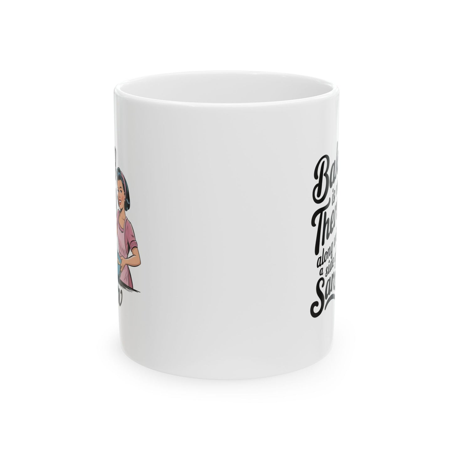 #7 Baking is my therapy - Funny mom Mug for Everyday Use | 11oz & 15oz Coffee Cup