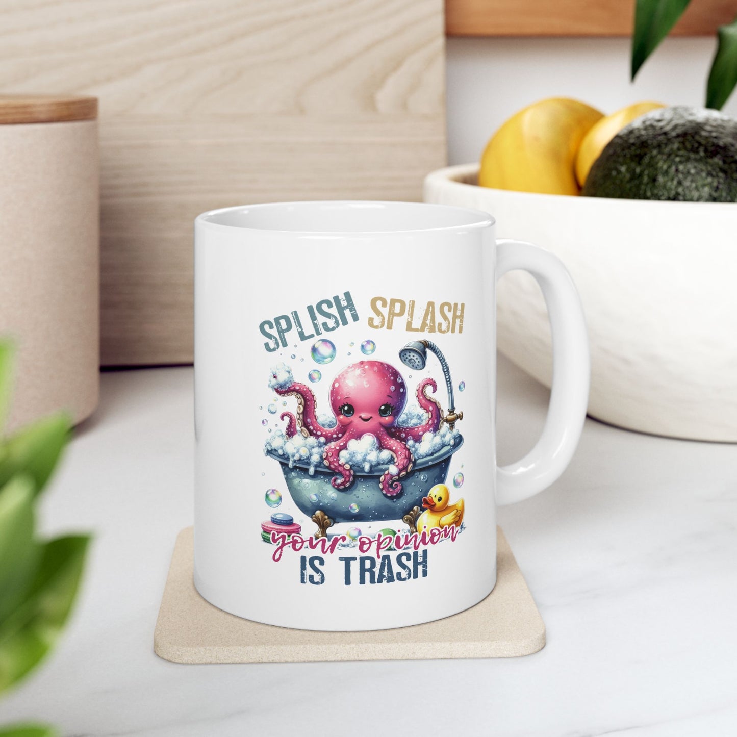 #102 Splish splash your opinion is trash - Funny Sarcastic Mug for Everyday Use | 11oz & 15oz Coffee Cup