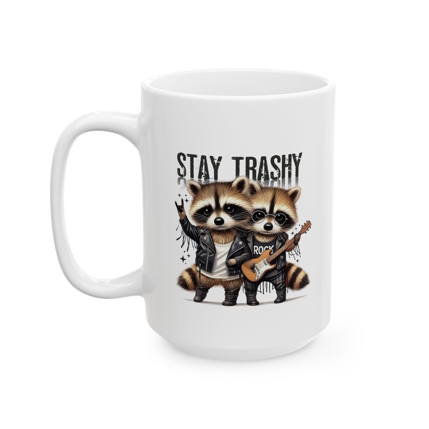 #103 Stay trashy - Funny Sarcastic Mug for Everyday Use | 11oz & 15oz Coffee Cup