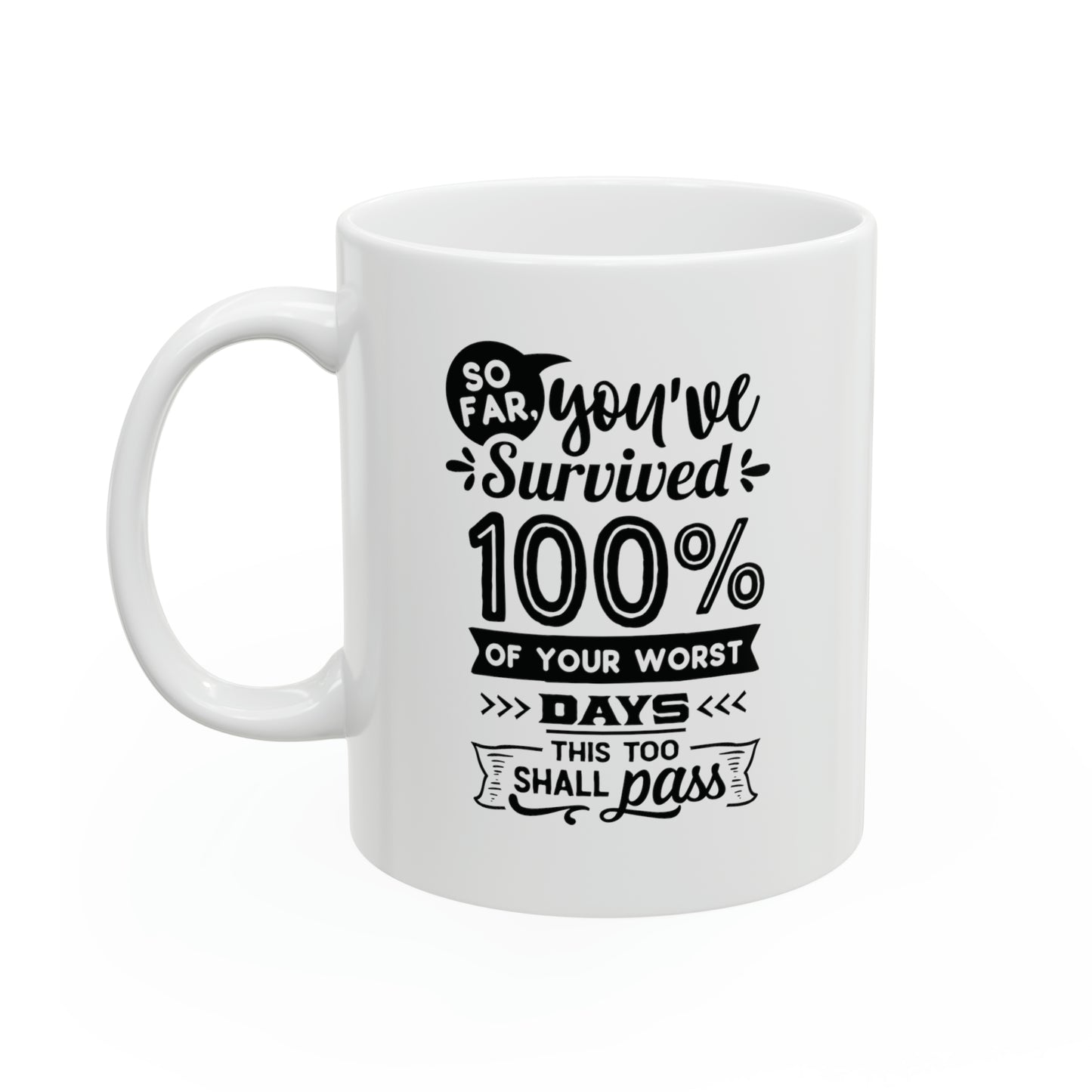 So far you've survived, 11oz