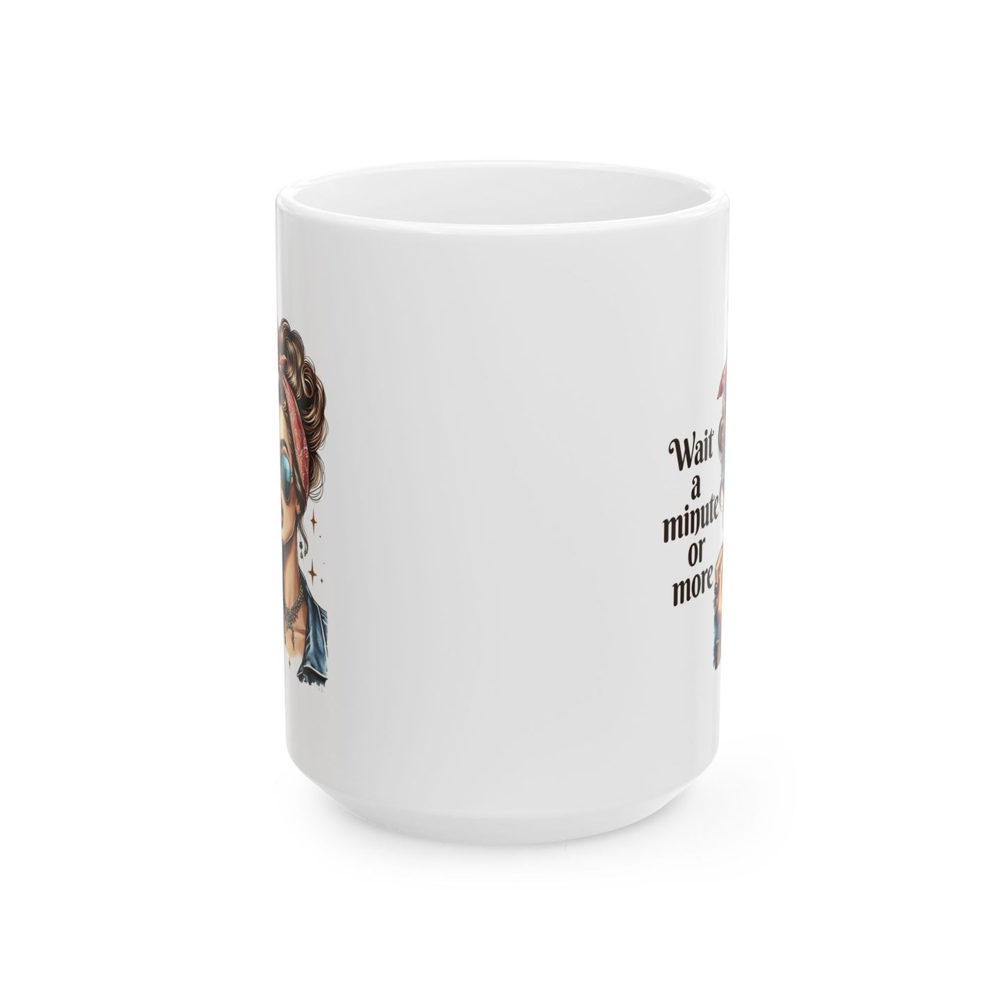 #65 Wait a minute or more - Funny Retro Girl Mug for Everyday Use | 11oz & 15oz Coffee Cup