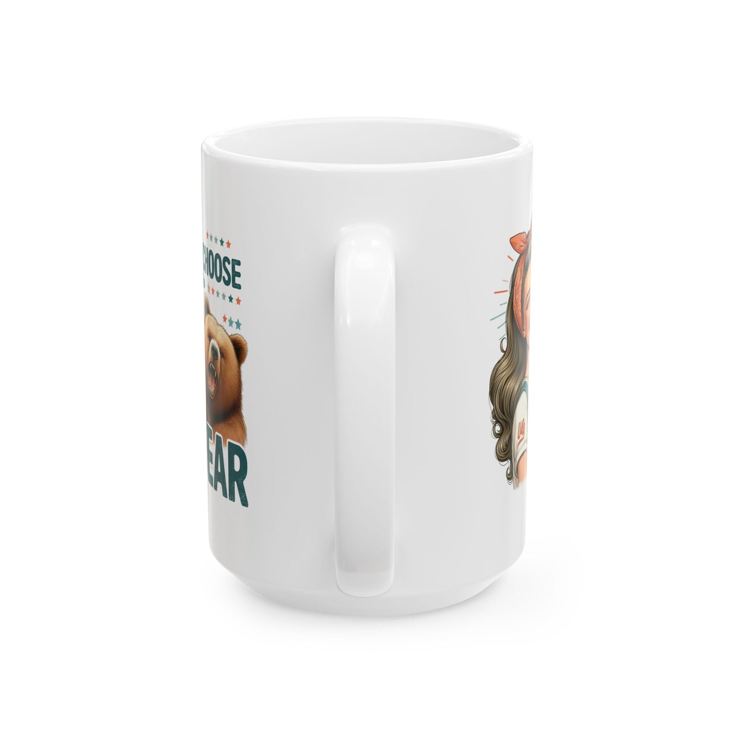 #58 I choose the bear - Funny Retro Girl Mug for Everyday Use | 11oz & 15oz Coffee Cup