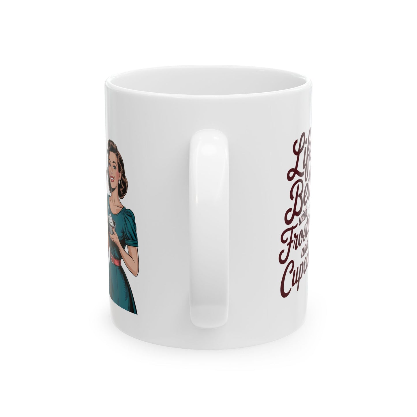 #10 Life is better with Frosting and Cupcakes - Funny mom Mug for Everyday Use | 11oz & 15oz Coffee Cup