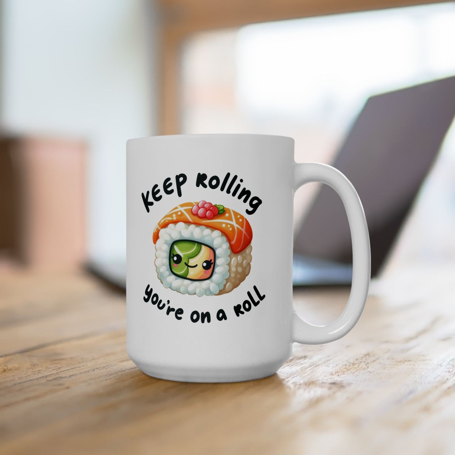 #240 Keep rolling, you're on a roll - Kawaii Motivation & Positivity Mug, Cute & Uplifting Gift | 11oz & 15oz Coffee Cup