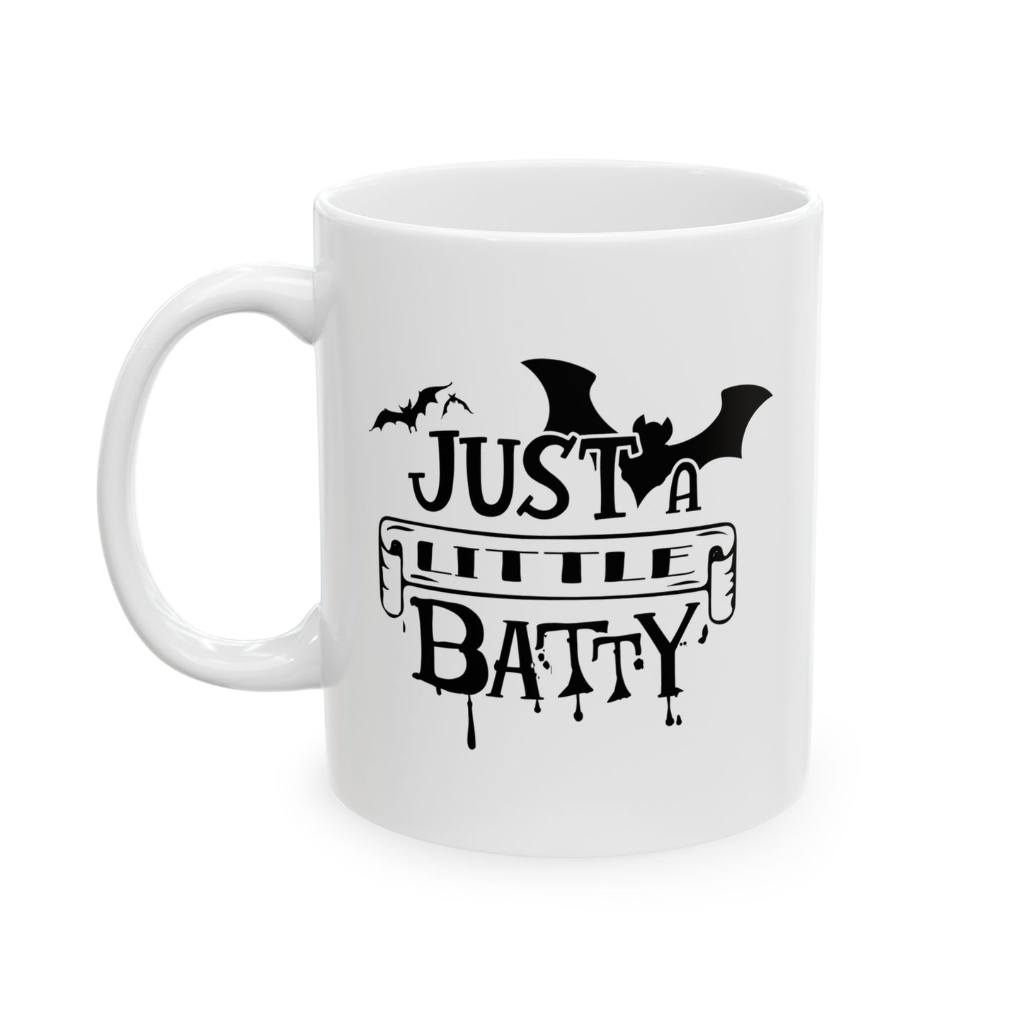 #134 Just a little batty – Spooky & Funny Halloween Mug | 11oz & 15oz Coffee Cup