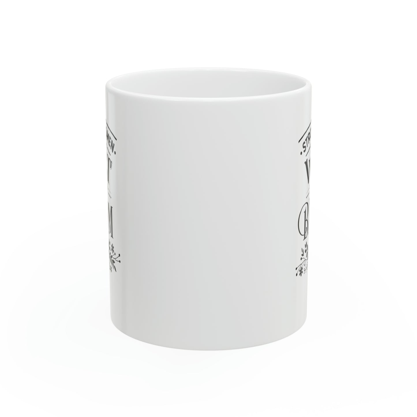 Strong women don't wilt they Bloom, 11oz