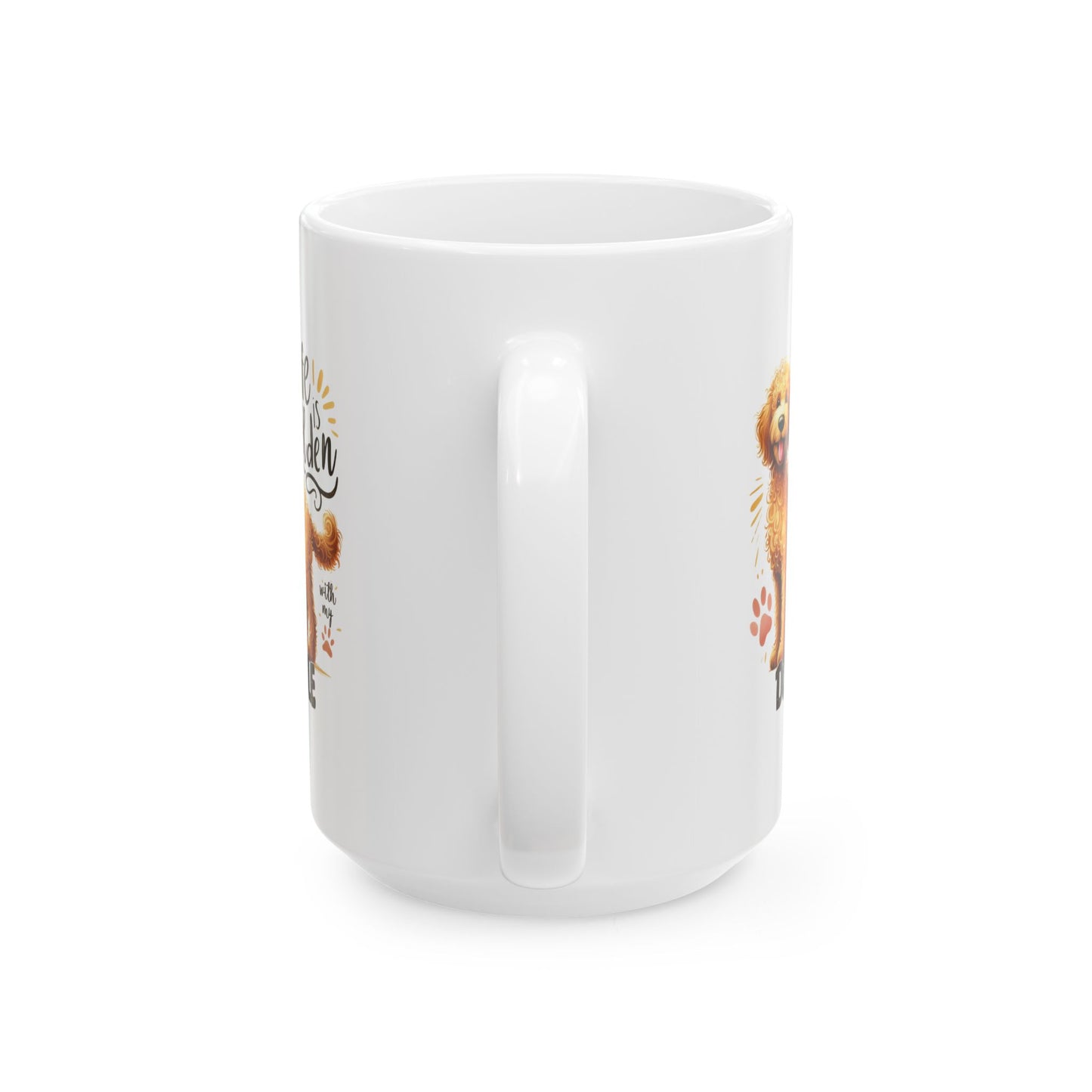 #42 Life is golden with my doodle - Funny Dog Lover Mug for Everyday Use | 11oz & 15oz Coffee Cup