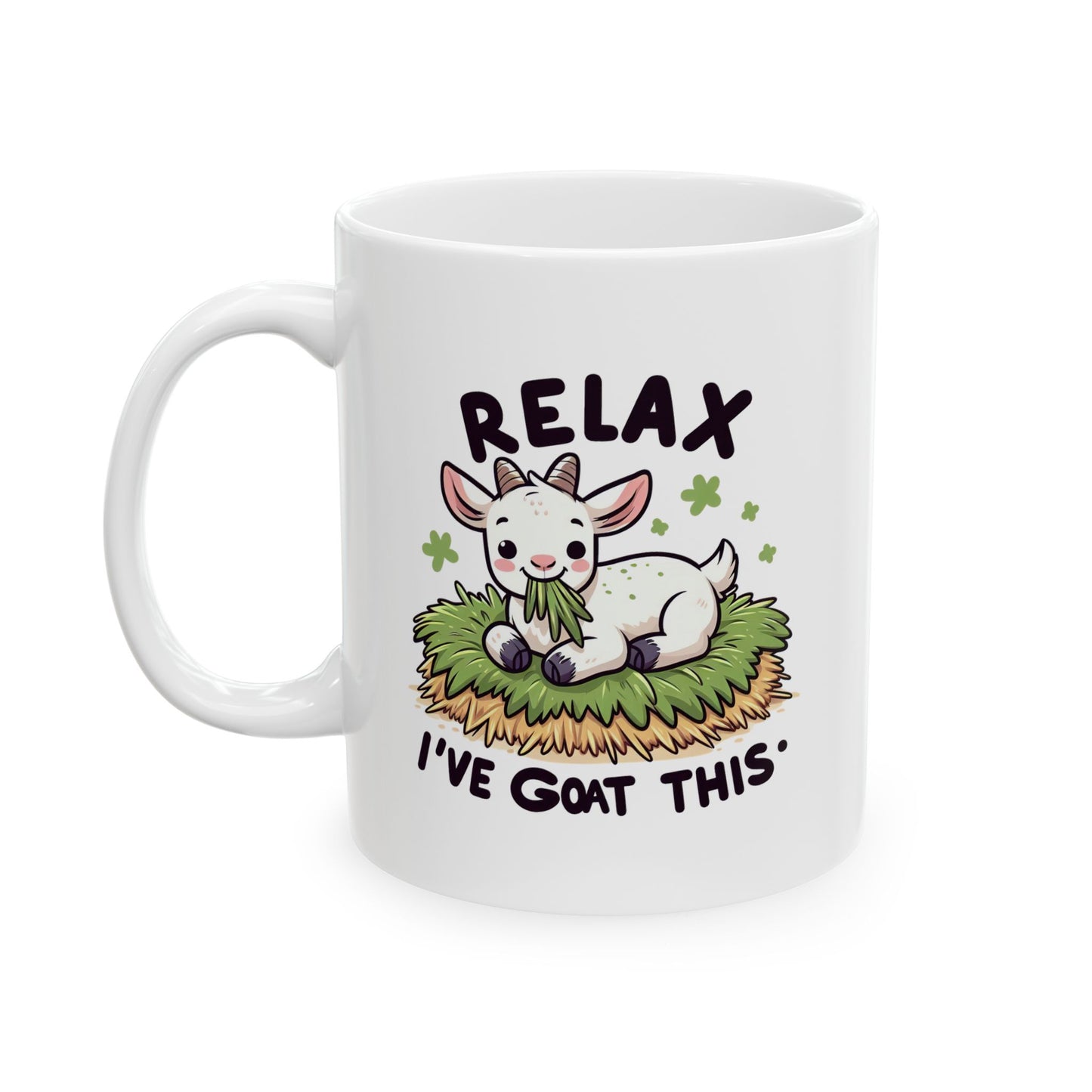 #86 Relax I've goat this - Funny Animals Quotes Mug for Everyday Use | 11oz & 15oz Coffee Cup