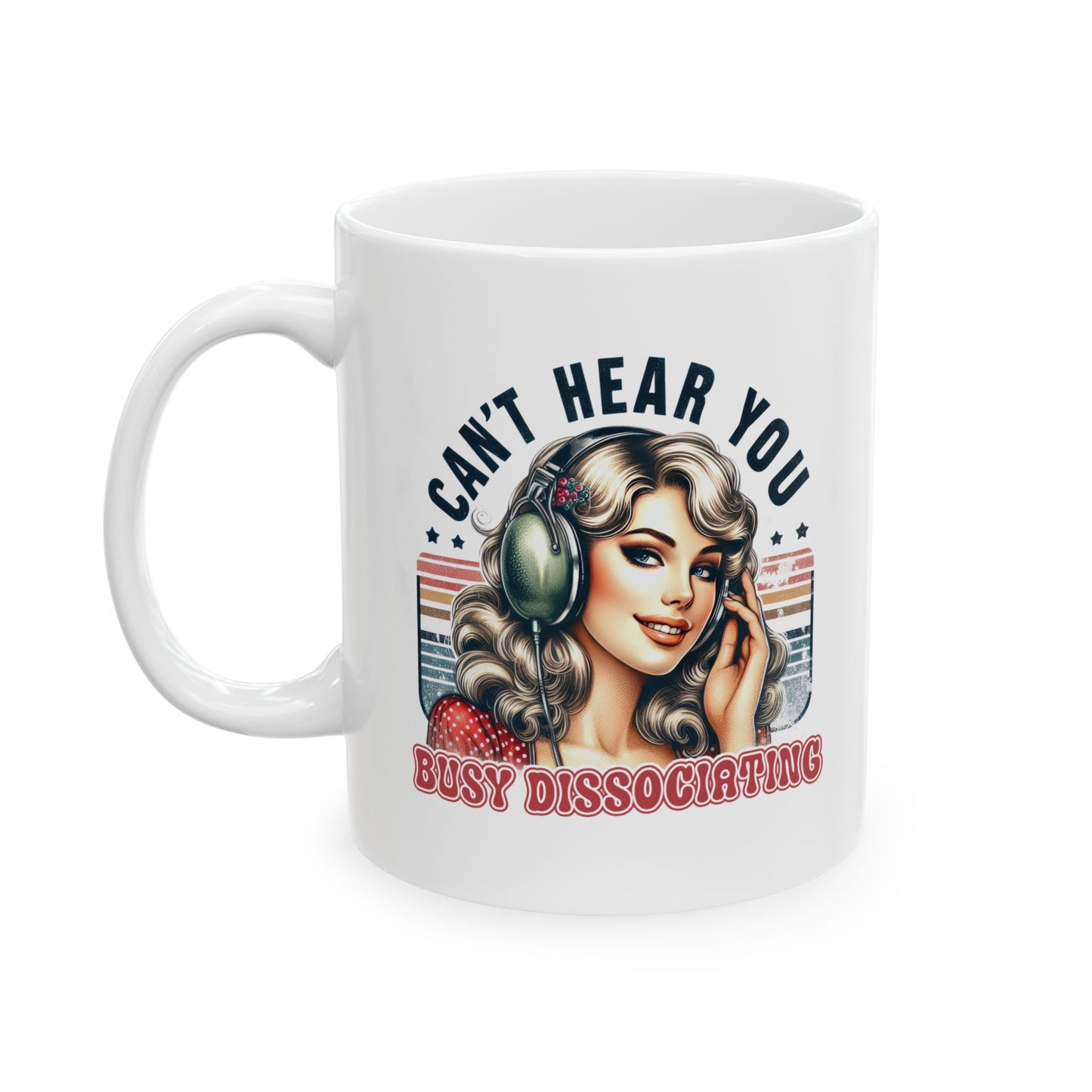 #54 Can't hear you - Funny Retro Girl Mug for Everyday Use | 11oz & 15oz Coffee Cup