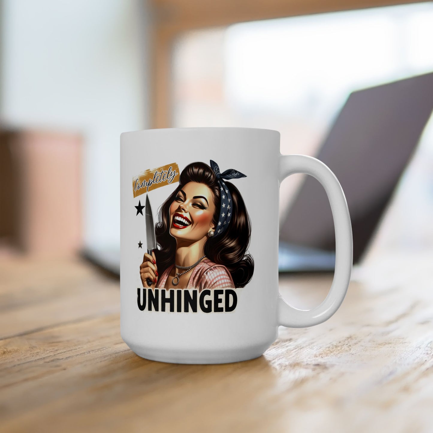 #55 Completely unhinged - Funny Retro Girl Mug for Everyday Use | 11oz & 15oz Coffee Cup
