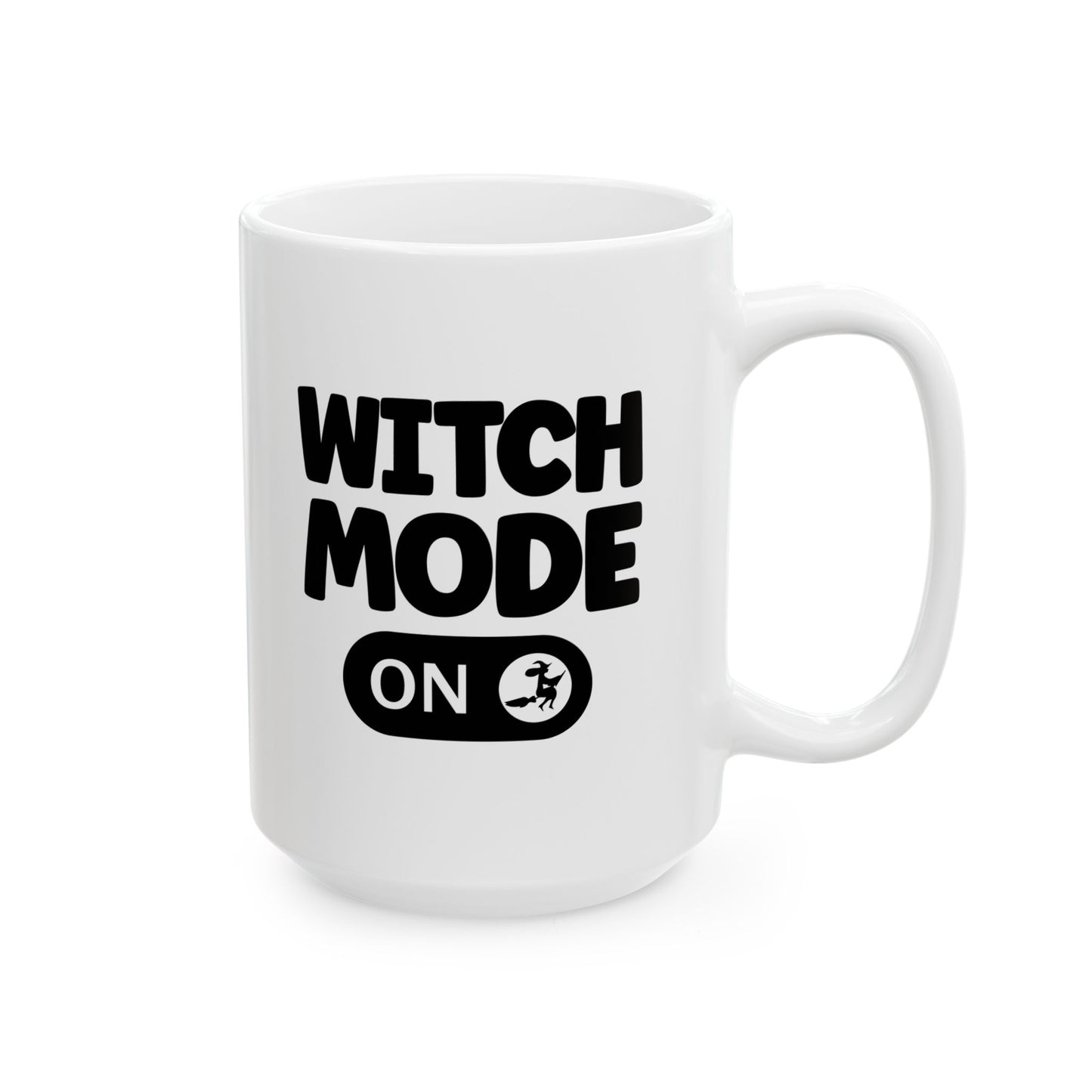 #149 Witch mode ON – Spooky & Funny Halloween Mug | 11oz & 15oz Coffee Cup