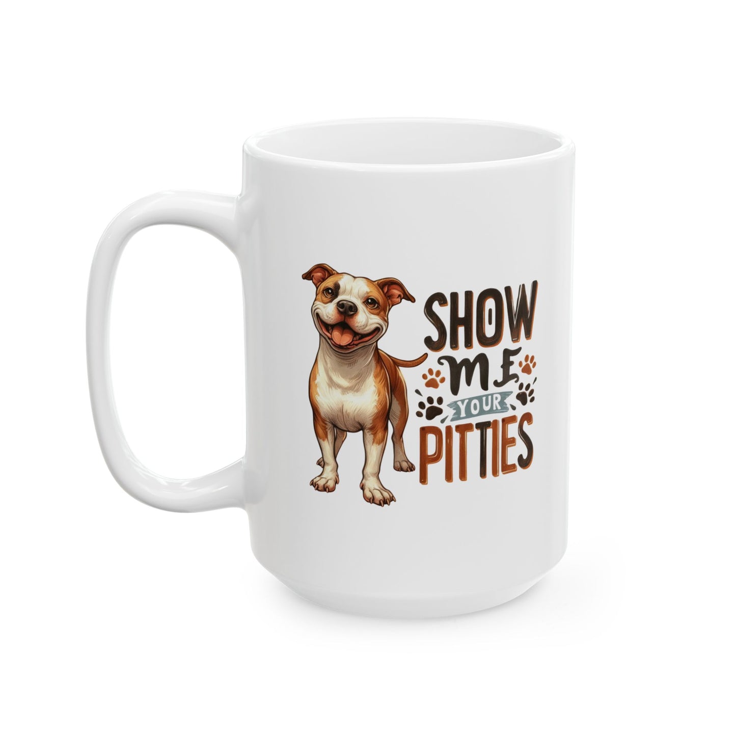 #37 Show me your pitties - Funny Dog Lover Mug for Everyday Use | 11oz & 15oz Coffee Cup