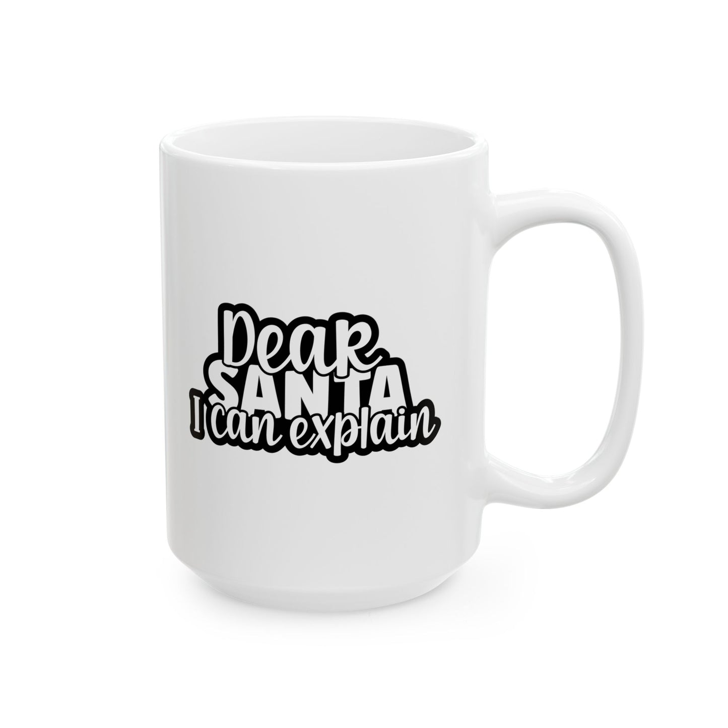 #162 Dear Santa I Can Explain - Funny Holiday & Festive Christmas Mug, Perfect Gift | 11oz & 15oz Coffee Cup