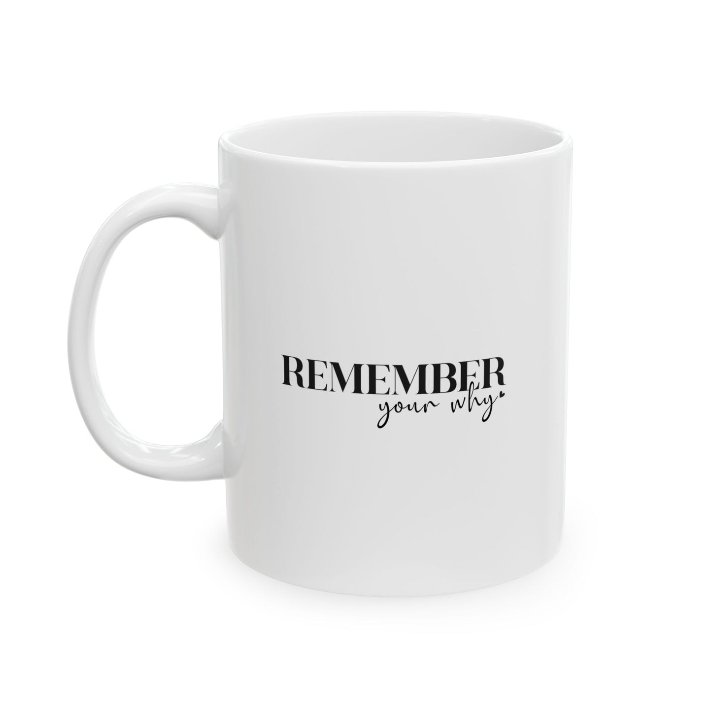 #259 Remember your why - Motivation & Positivity Mug, Cute & Uplifting Gift | 11oz & 15oz Coffee Cup