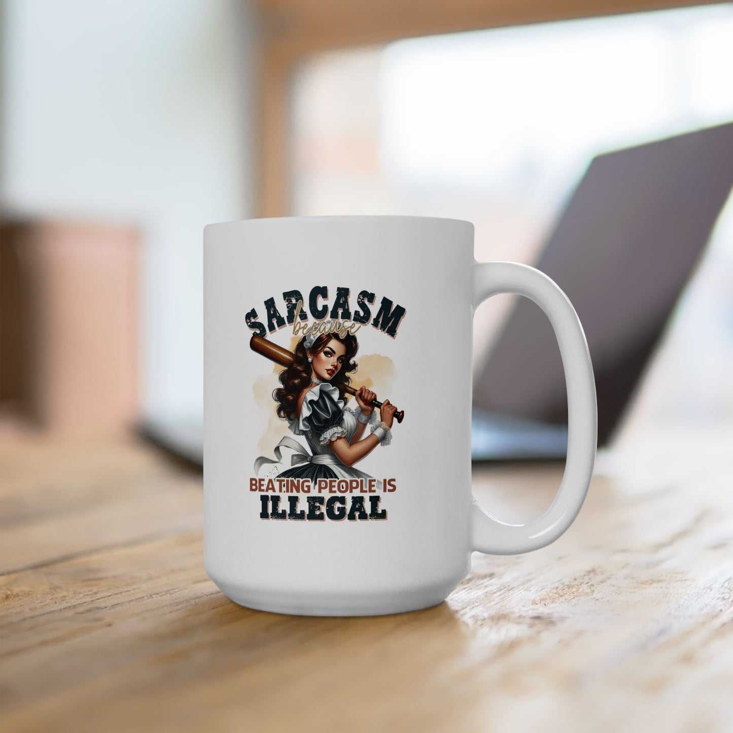 #87 Sarcasm because beating people is illegal - Funny Sarcastic Mug for Everyday Use | 11oz & 15oz Coffee Cup