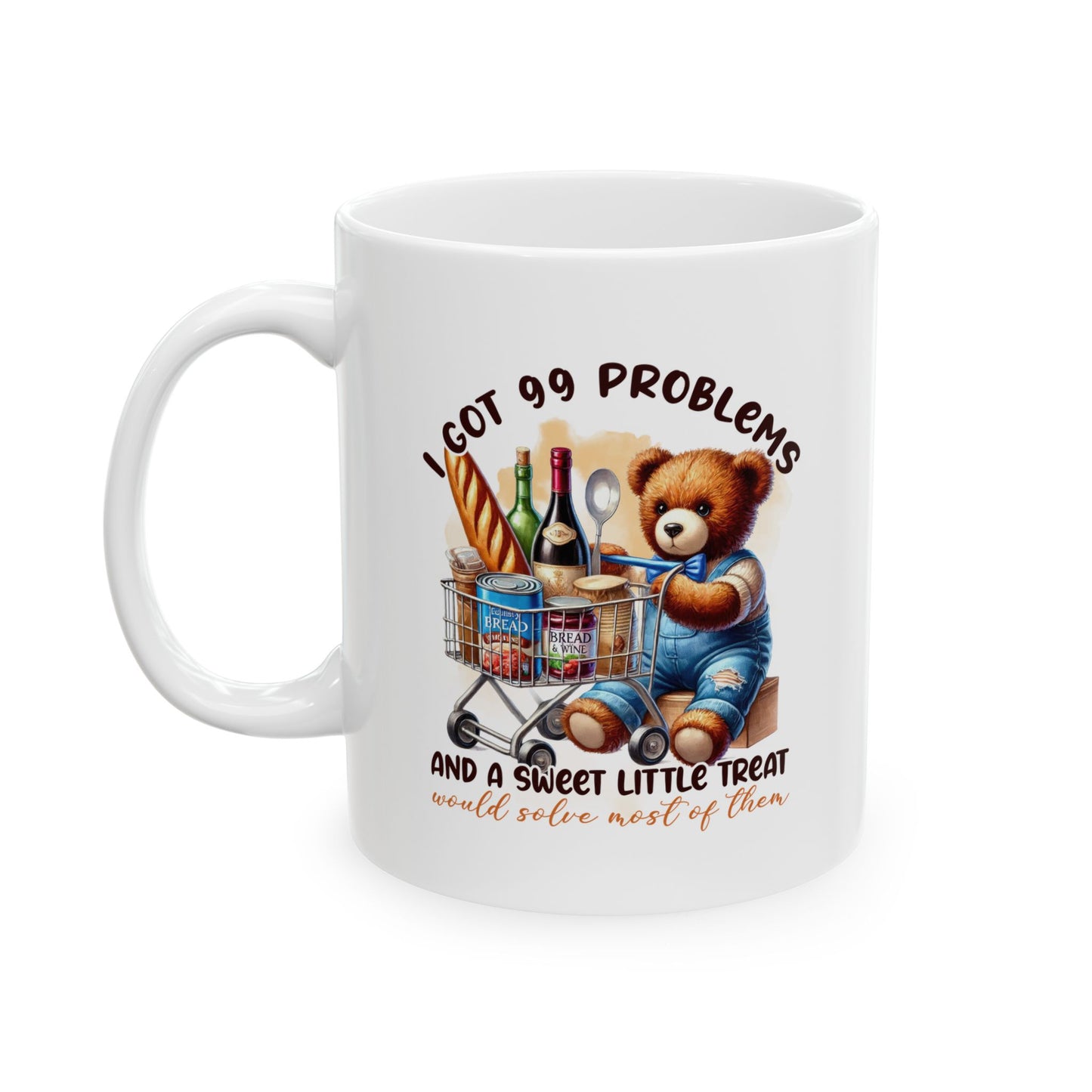 #95 I got 99 problems and a sweet little treat - Funny Sarcastic Mug for Everyday Use | 11oz & 15oz Coffee Cup