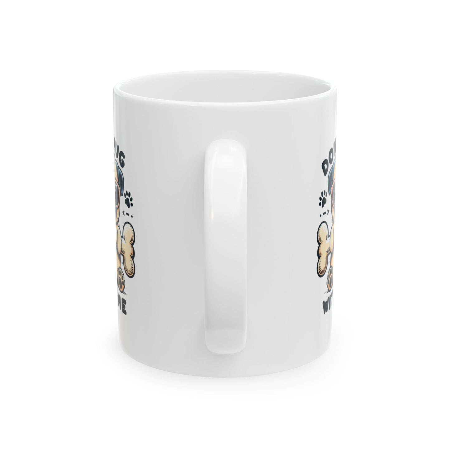 #71 Don't pug with me - Funny Animals Quotes Mug for Everyday Use | 11oz & 15oz Coffee Cup