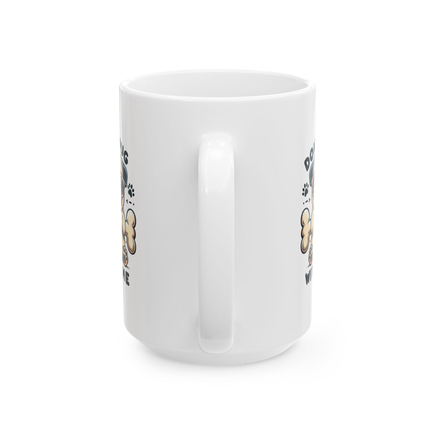 #71 Don't pug with me - Funny Animals Quotes Mug for Everyday Use | 11oz & 15oz Coffee Cup