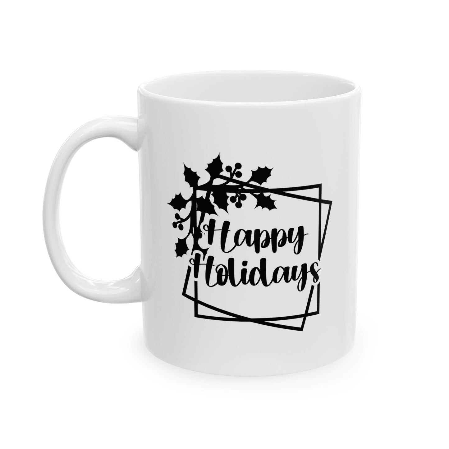 #175 Happy Holidays - Funny Holiday & Festive Christmas Mug, Perfect Gift | 11oz & 15oz Coffee Cup