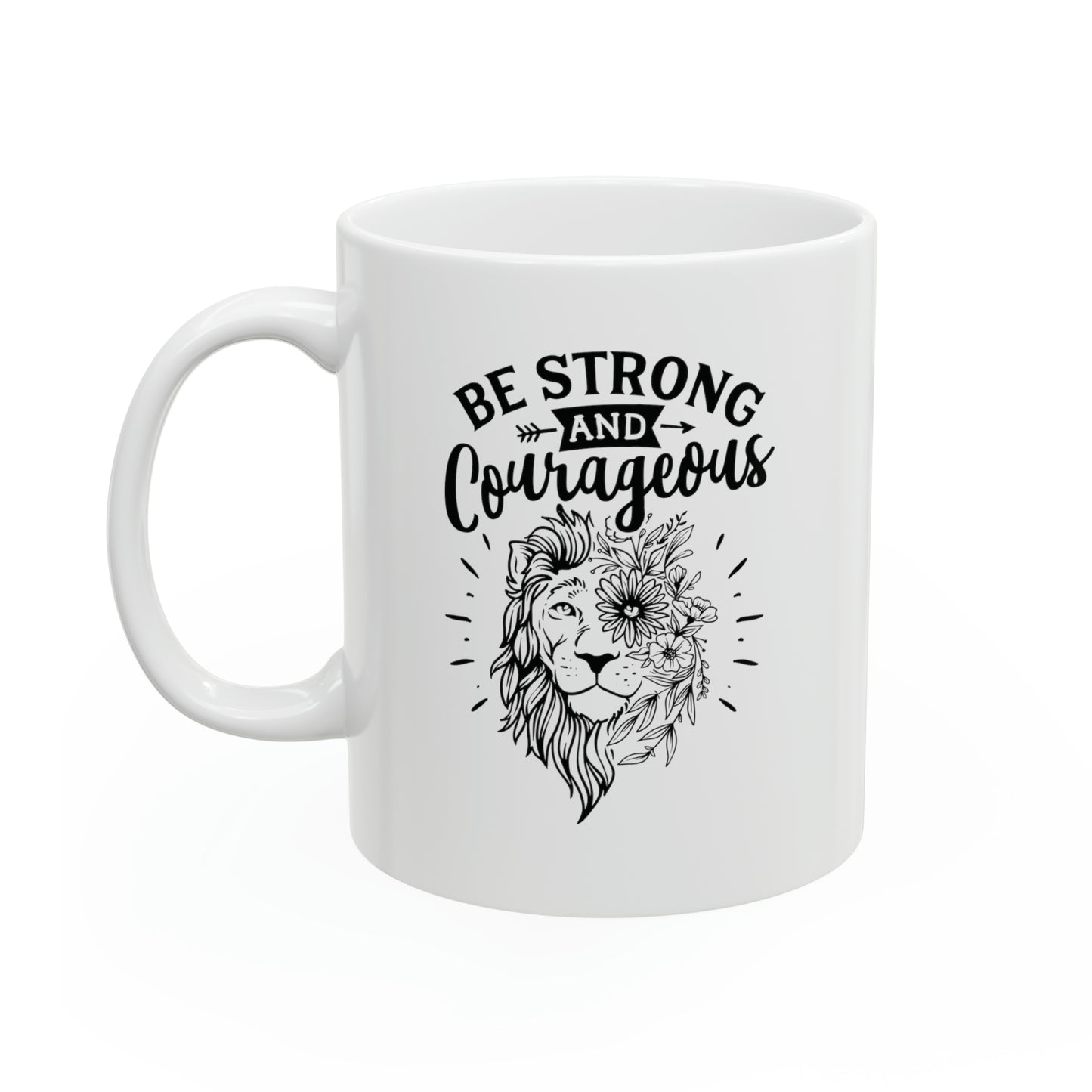 Be strong and courageous - Lion, 11oz