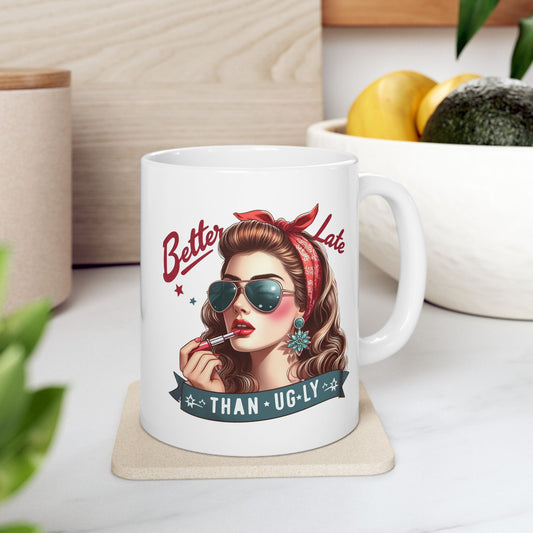 #53 Better late than ugly - Funny Retro Girl Mug for Everyday Use | 11oz & 15oz Coffee Cup