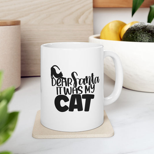 #166 Dear Santa it was my cat - Funny Holiday & Festive Christmas Mug, Perfect Gift | 11oz & 15oz Coffee Cup