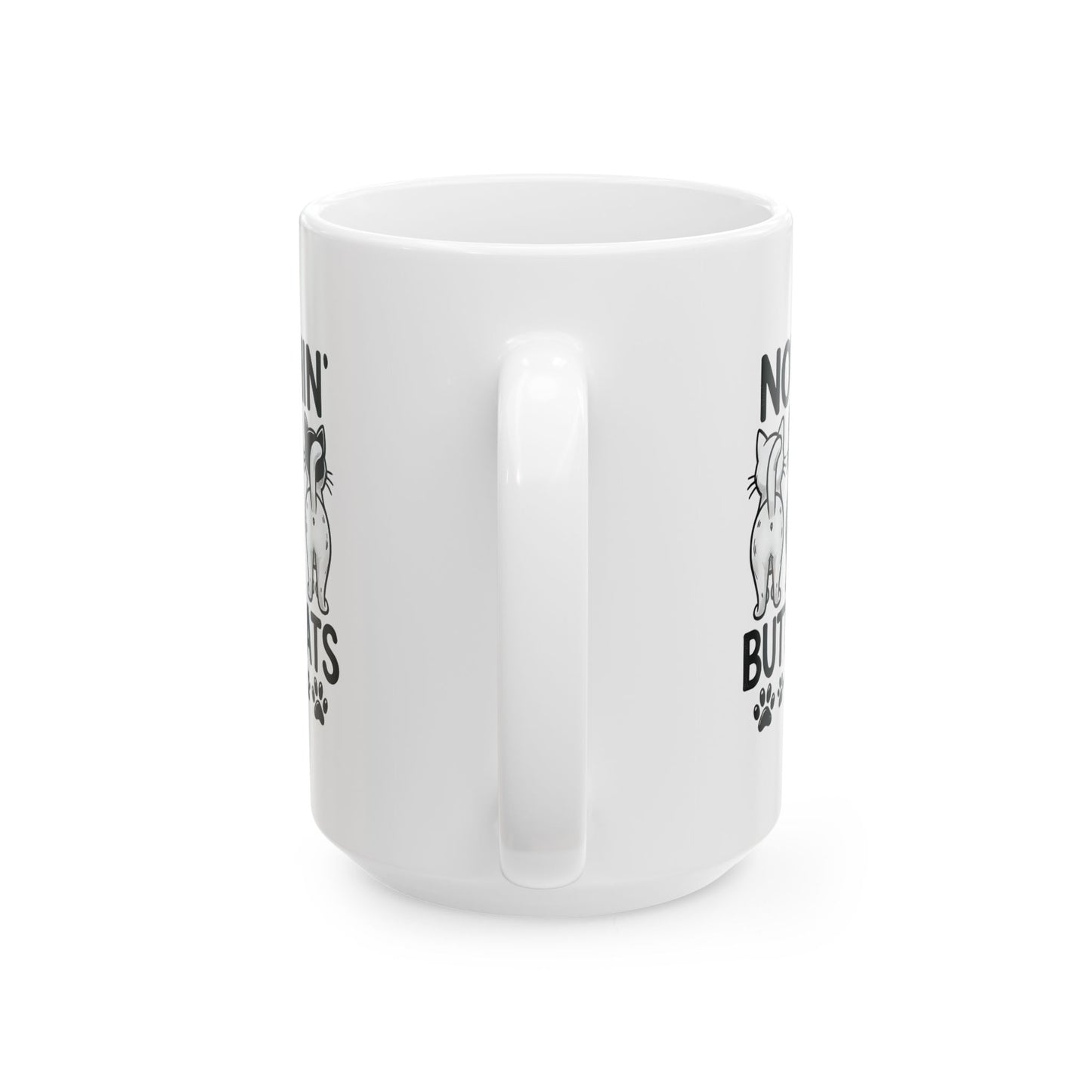 #31 Nothin' butt cats - Funny Cat Lover Mug for Everyday Use | 11oz & 15oz Coffee Cup