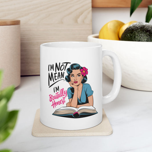 #16 I`m not mean, I`m brutally honost - Funny Mom Mug for Everyday Use | 11oz & 15oz Coffee Cup