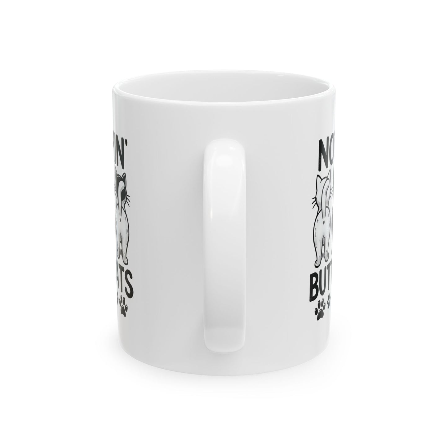 #31 Nothin' butt cats - Funny Cat Lover Mug for Everyday Use | 11oz & 15oz Coffee Cup