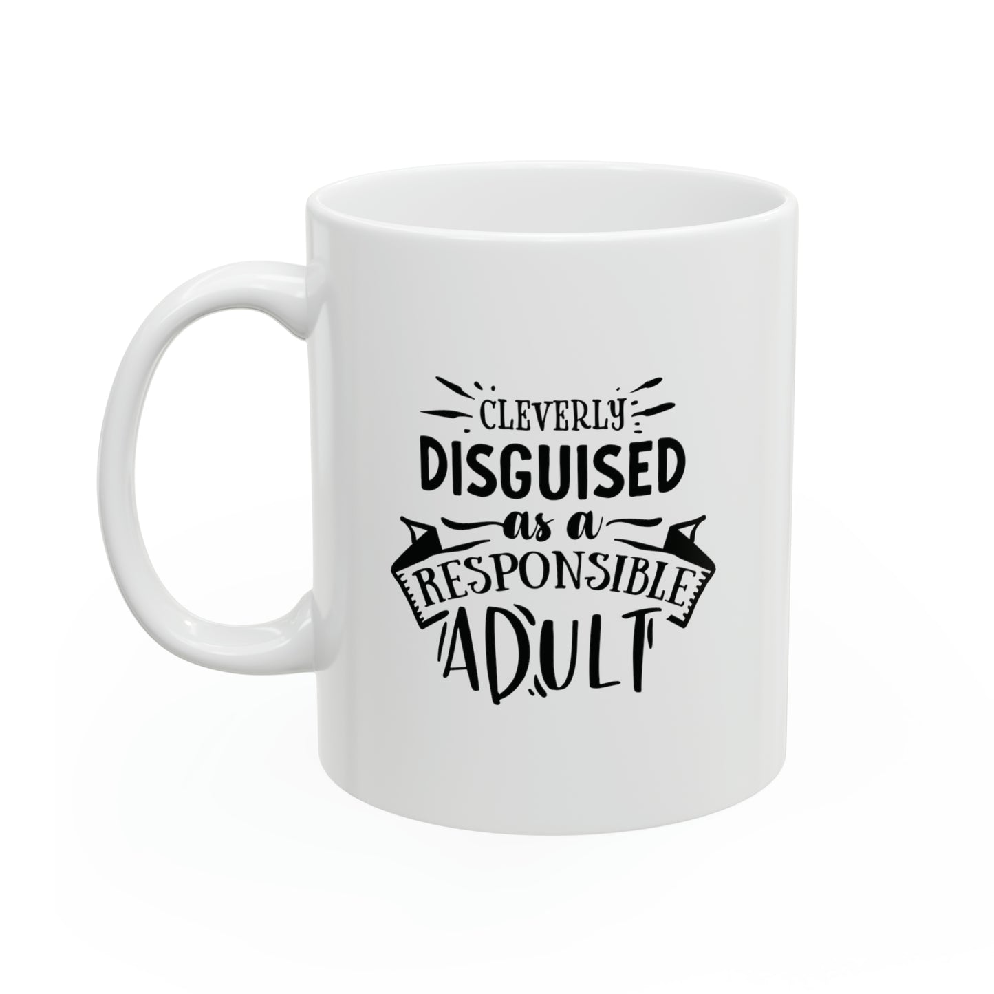 Cleverly discguised as a responsible adult, 11oz