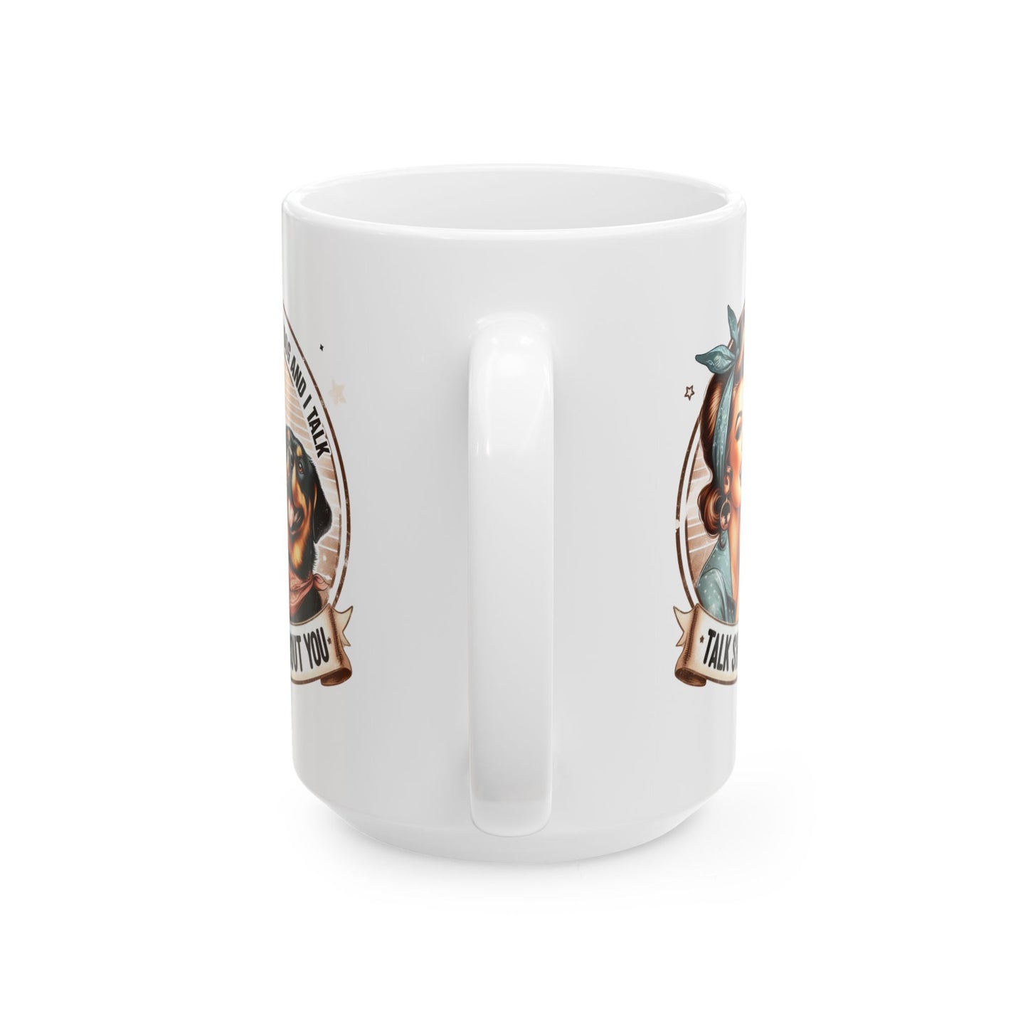 #63 Talk about you - Funny Retro Girl Mug for Everyday Use | 11oz & 15oz Coffee Cup