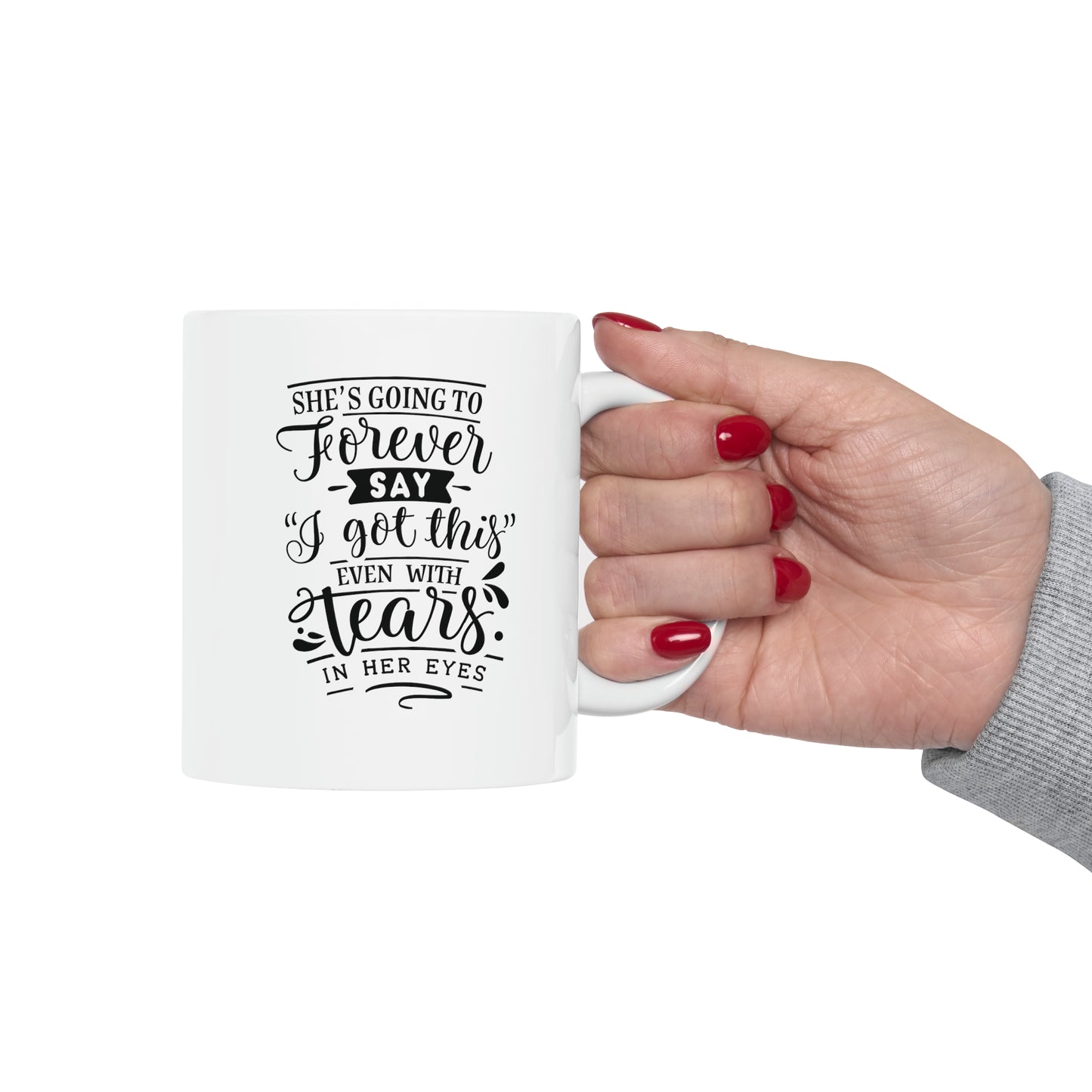 She's going to forever say, 11oz