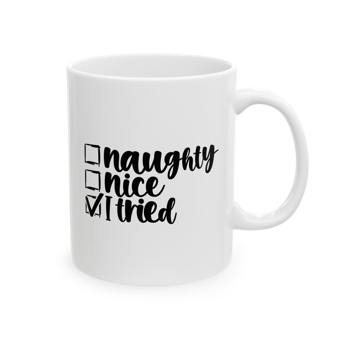 #196 Naughty, nice, I tried - Funny Holiday & Festive Christmas Mug, Perfect Gift | 11oz & 15oz Coffee Cup
