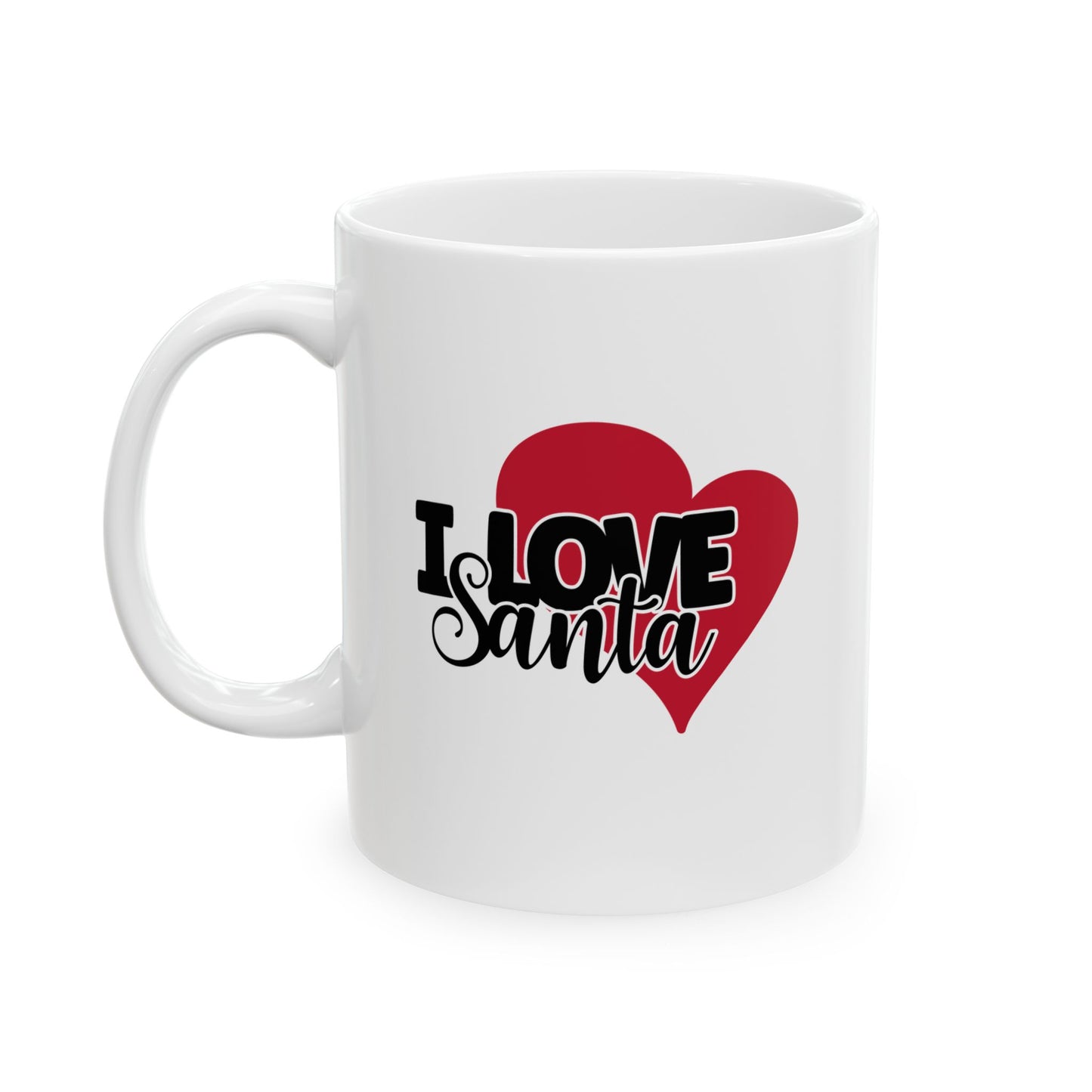 #182 I love Santa - Funny Holiday & Festive Christmas Mug, Perfect Gift | 11oz & 15oz Coffee Cup