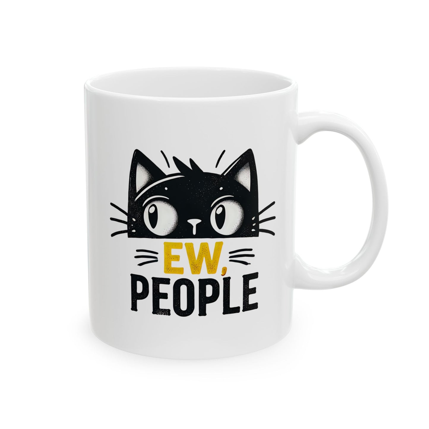 #20 Ew, people - Funny Cat Lover Mug for Everyday Use | 11oz & 15oz Coffee Cup