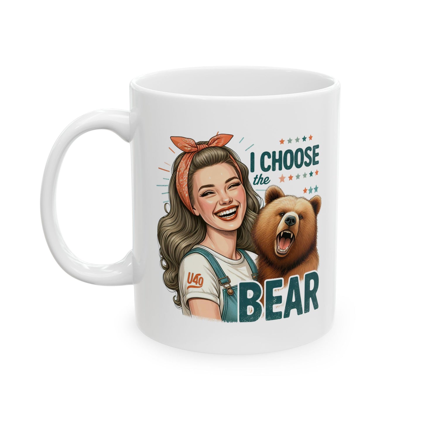 #58 I choose the bear - Funny Retro Girl Mug for Everyday Use | 11oz & 15oz Coffee Cup
