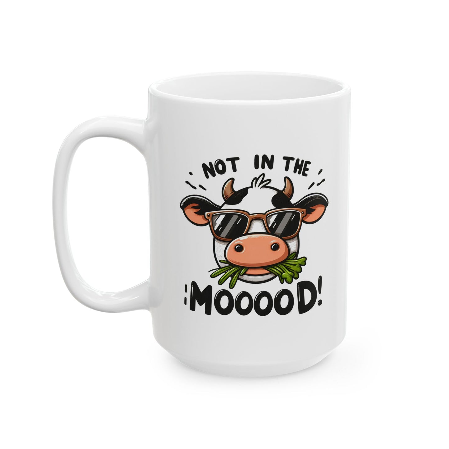 #83 Not in the mood! - Funny Animals Quotes Mug for Everyday Use | 11oz & 15oz Coffee Cup
