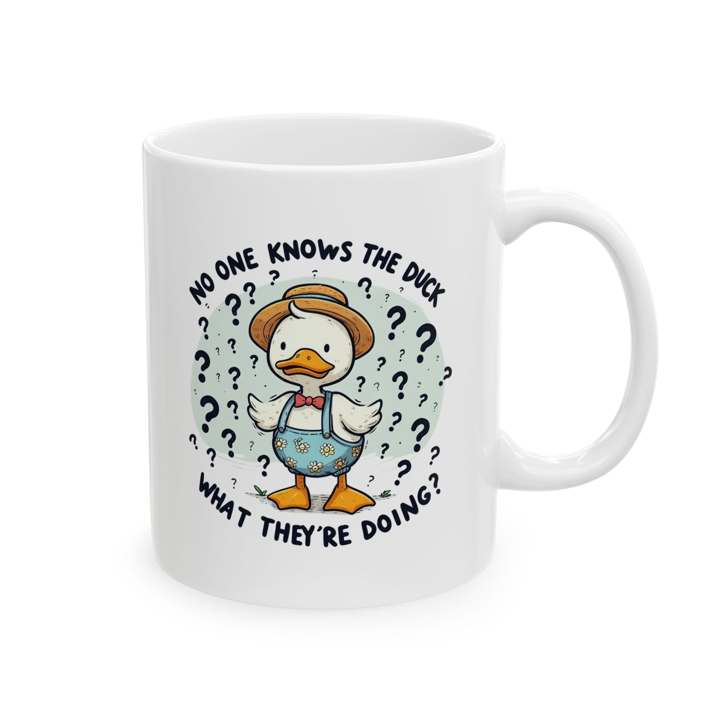#82 No one knows the duck, what they're doing? - Funny Animals Quotes Mug for Everyday Use | 11oz & 15oz Coffee Cup