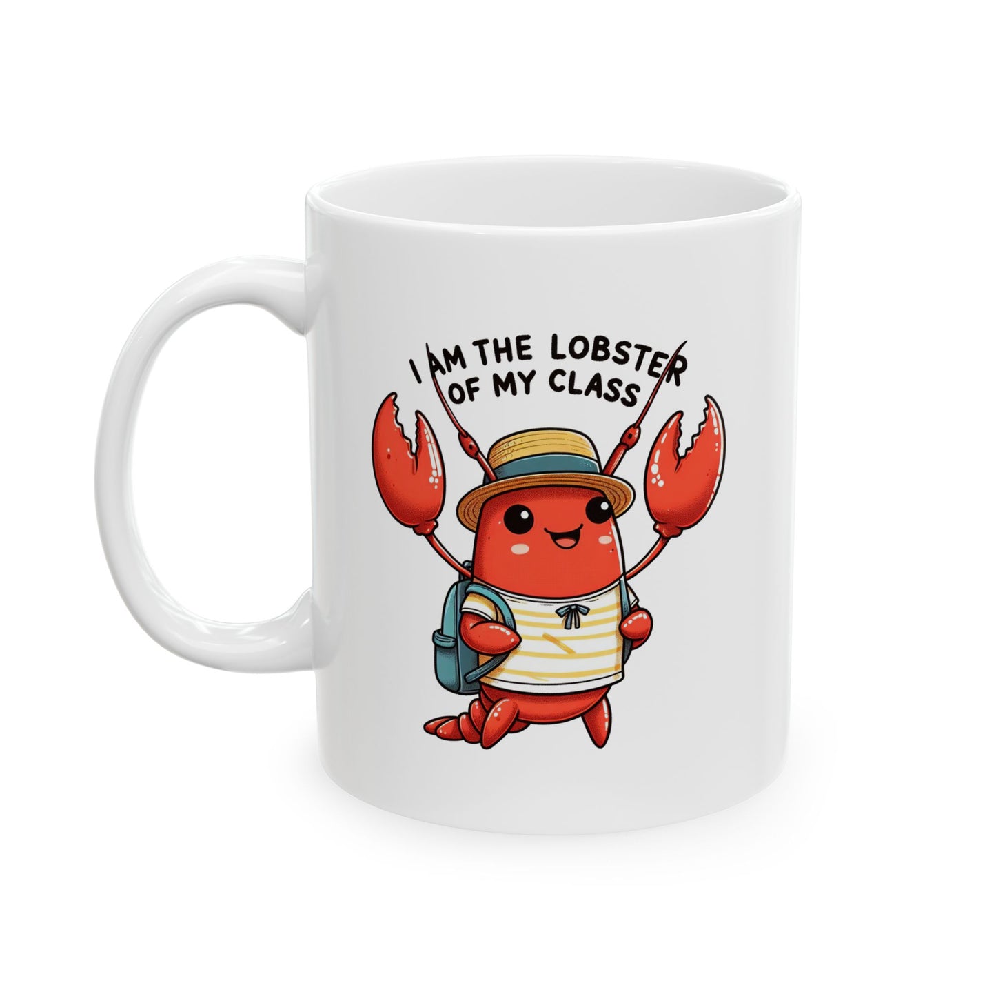 #74 I am the lobster of my class - Funny Animals Quotes Mug for Everyday Use | 11oz & 15oz Coffee Cup