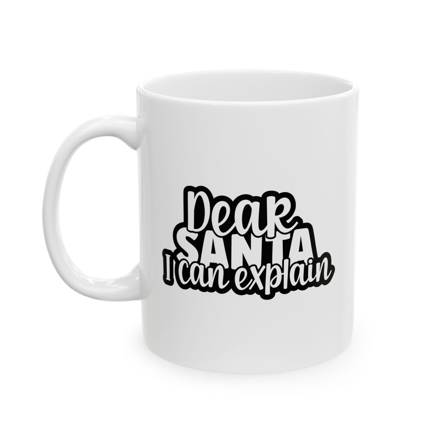 #162 Dear Santa I Can Explain - Funny Holiday & Festive Christmas Mug, Perfect Gift | 11oz & 15oz Coffee Cup