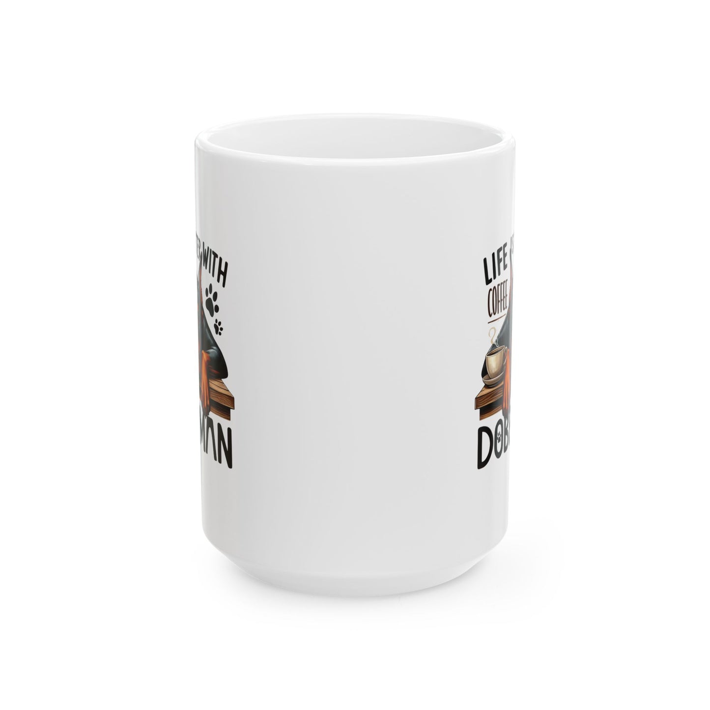 #38 Lise is better with coffee and doberman - Funny Dog Lover Mug for Everyday Use | 11oz & 15oz Coffee Cup